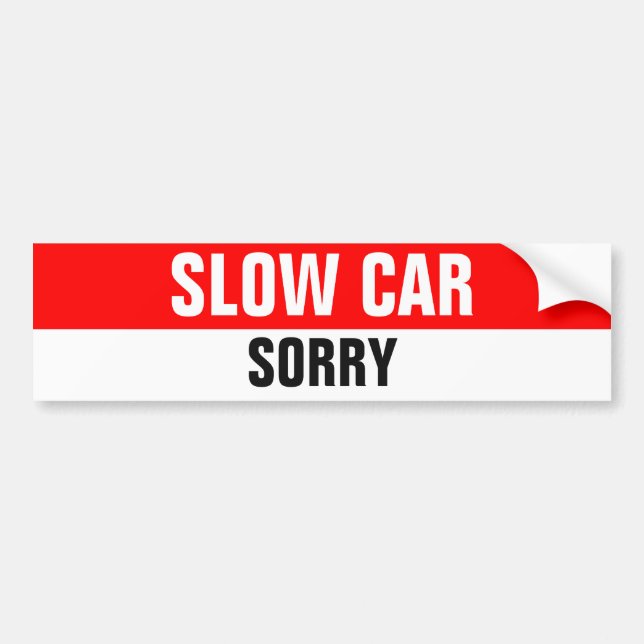 slow car sorry bumper sticker (Front)