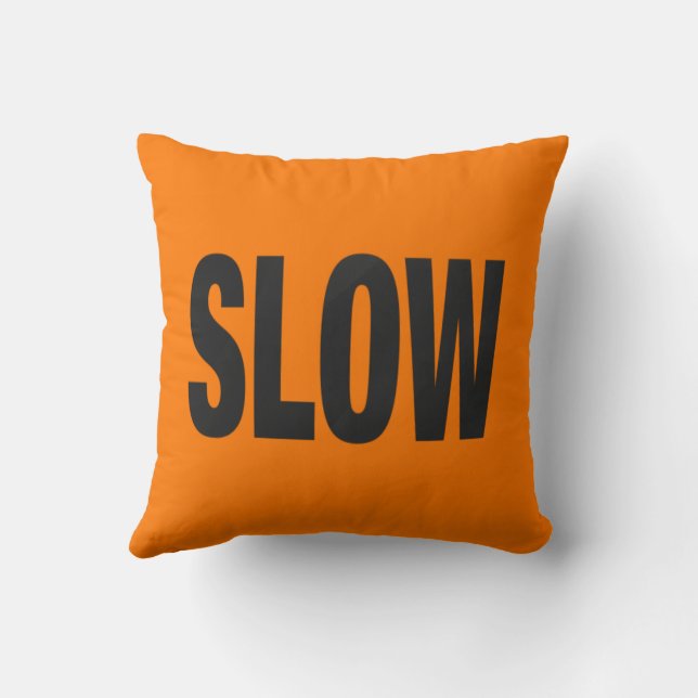 Slow Caution Sign  Throw Pillow (Back)