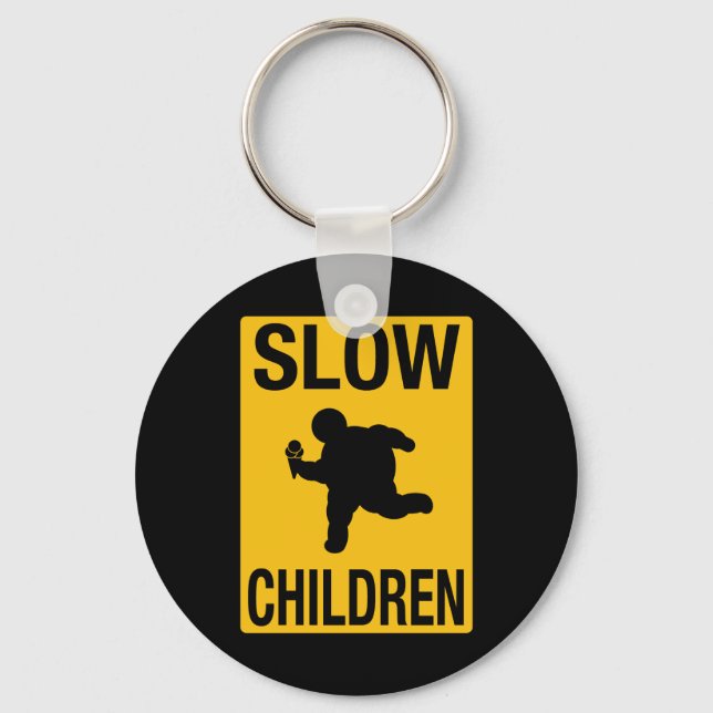 Slow Children fat kid street sign parody funny Keychain (Front)