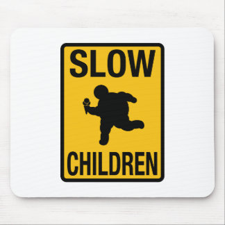 Slow Children fat kid street sign parody funny Mouse Pad