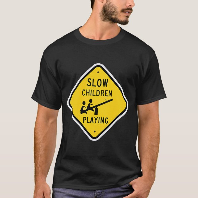 Slow Children Playing Street Sign Teeter Totter Hu T-Shirt (Front)