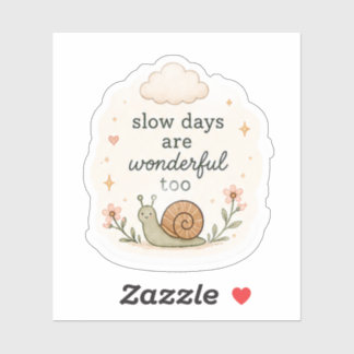 Slow Days are Wonderful Sticker – Cozy Ae