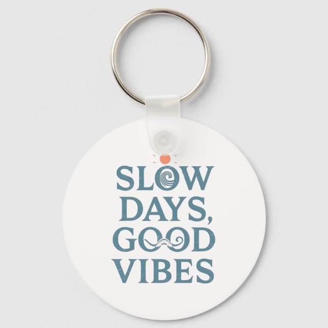 "Slow Days, Good Vibes" Minimalist Quote Keychain (Front)
