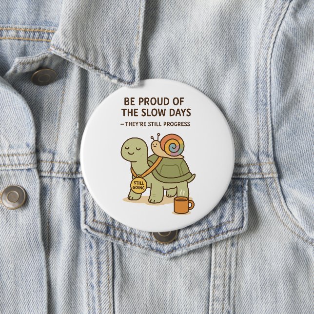 Slow Days, Still Going by Maddeson McGee Button (In Situ)