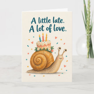Slow Delivery Snail Belated Birthday Card