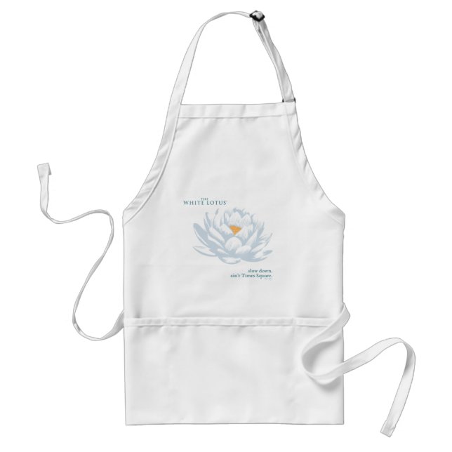 Slow Down, Ain’t Times Square - The White Lotus Adult Apron (Front)
