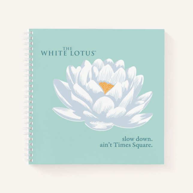 Slow Down, Ain’t Times Square - The White Lotus Notebook (Front)