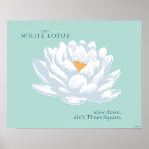 Slow Down, Ain’t Times Square - The White Lotus Poster