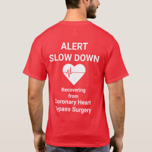 Slow Down Alert Recovering from Surgery, white T-Shirt