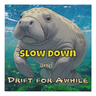 Slow Down and Drift for Manatee Inspired Faux Canvas Print