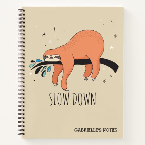Slow Down _ Funny Sloth Notebook