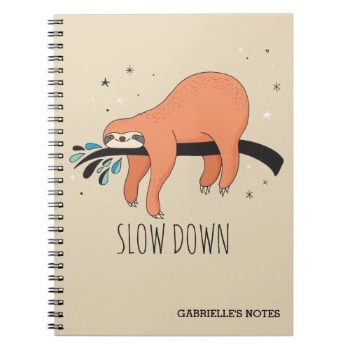 Slow Down _ Funny Sloth Notebook