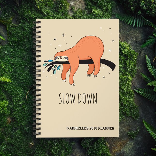 Slow Down - Funny Sloth Planner (Stay chill and on top of everything with this sloth planner. )