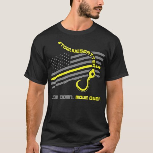 Slow Down Move Over Cool Tow Truck Operator  T_Shirt