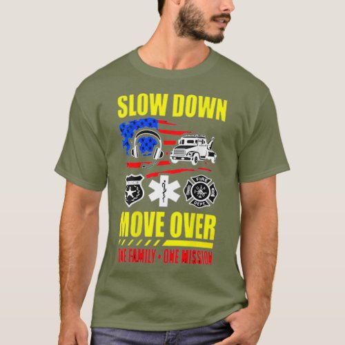 SLOW DOWN MOVE OVER  ONE FAMILY ONE MISSION T_Shirt