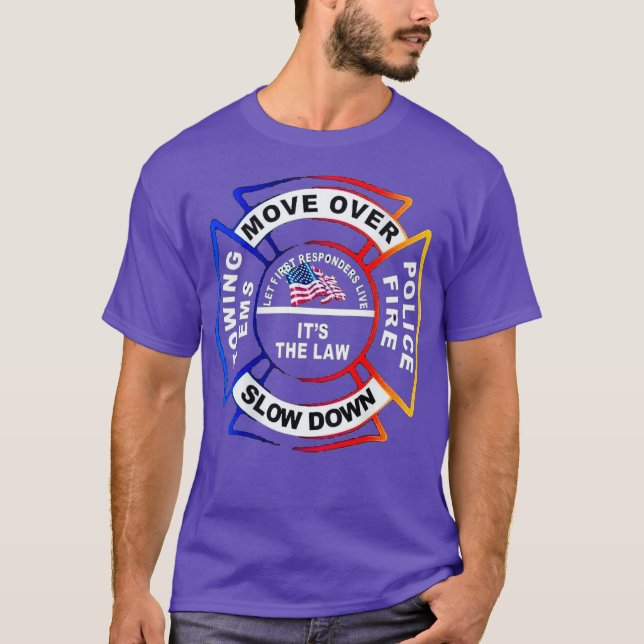 Slow Down Move Over Save First Responders Lives T-Shirt (Front)