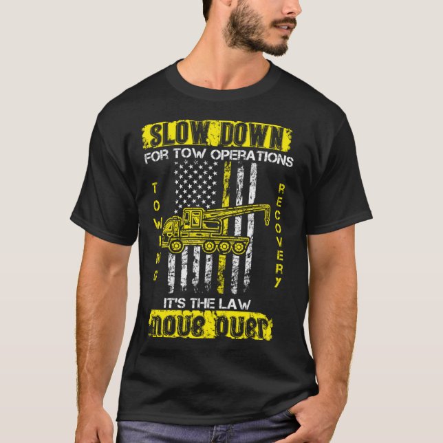 Slow Down Move Over Tow Truck Driver Patriot T-Shirt (Front)
