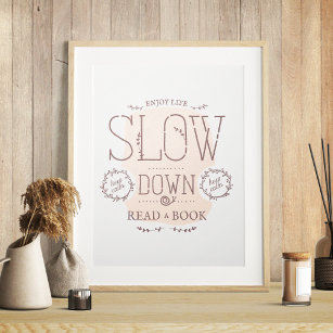 Slow Down Read a Book Poster