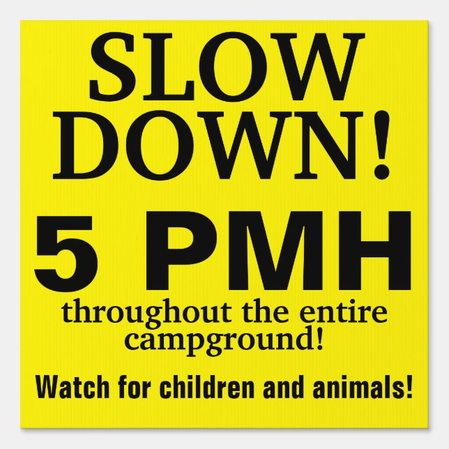 Slow Down! Sign (Front)