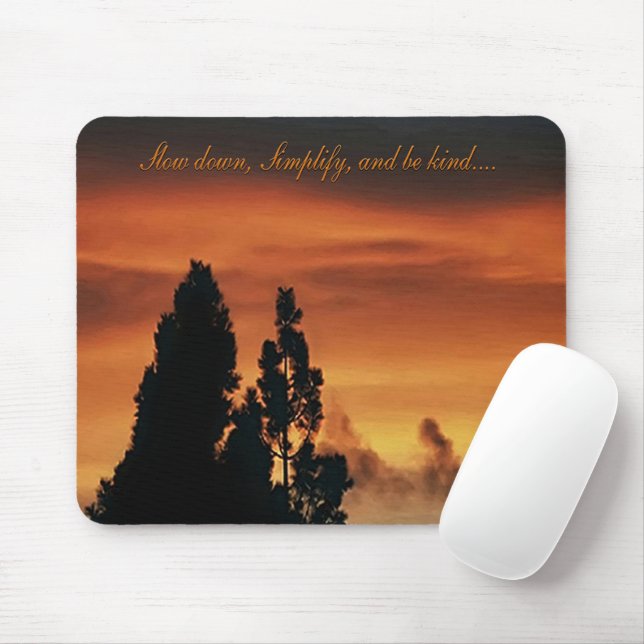 Slow down, Simplify, and be kind...... Mouse Pad (With Mouse)