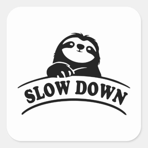 SLOW DOWN SLOTH SQUARE STICKER