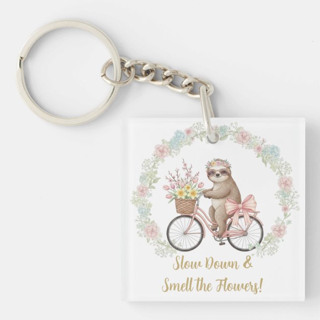 Slow Down & Smell the Flowers  Keychain (Front)