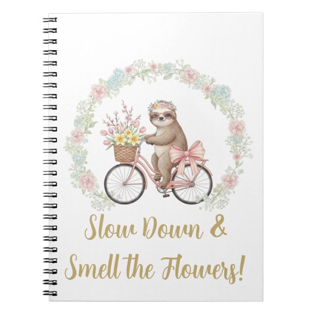 Slow Down & Smell the Flowers Sloth Notebook (Front)