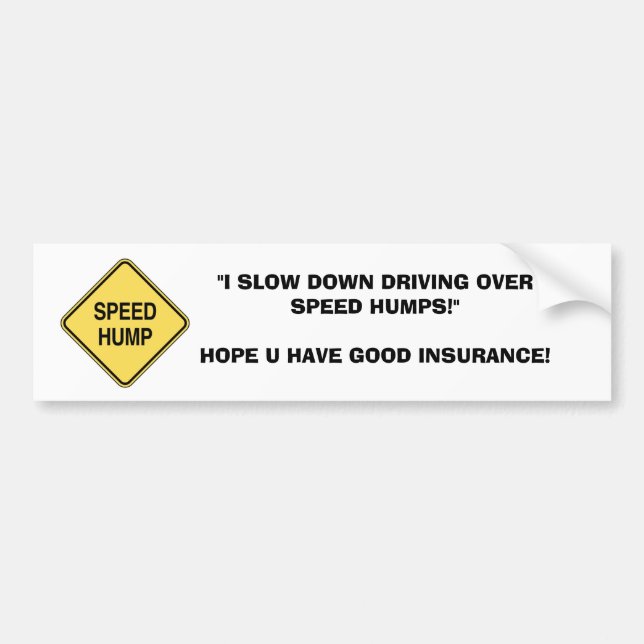 SLOW DOWN SPEED HUMP BUMPER STICKER (Front)