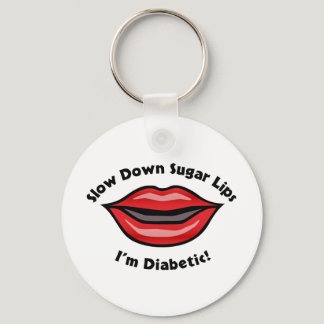 Slow Down Sugar Lips, I’m Diabetic Keychain
