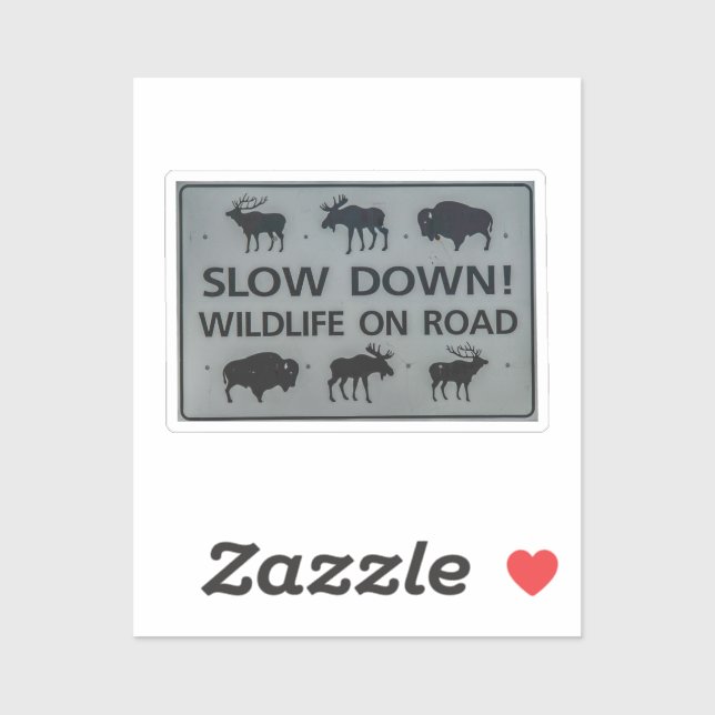 Slow Down! Wildlife on the Road Sign  Sticker (Sheet)