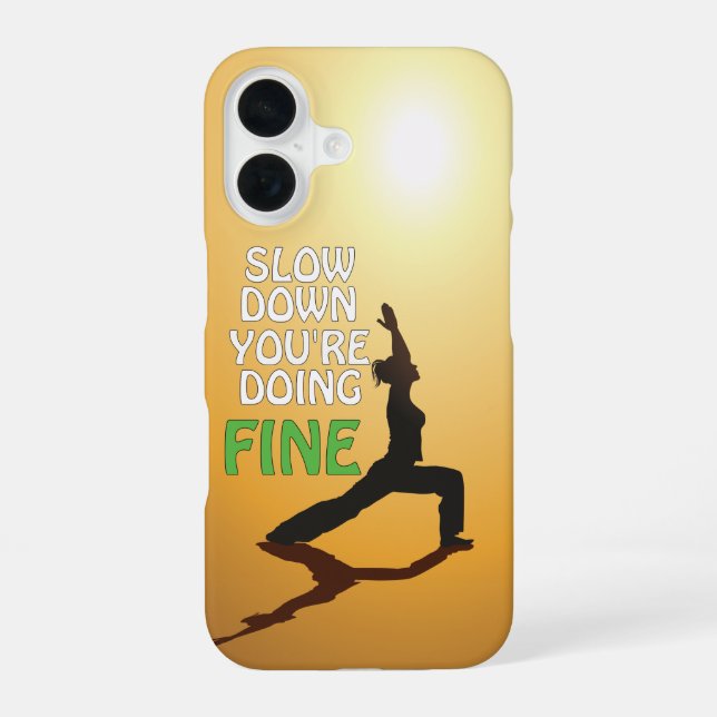 Slow Down You're Doing Fine Motivational Yoga iPhone Case (Back)