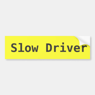 Slow driver yellow bumper sticker. for people who sticker