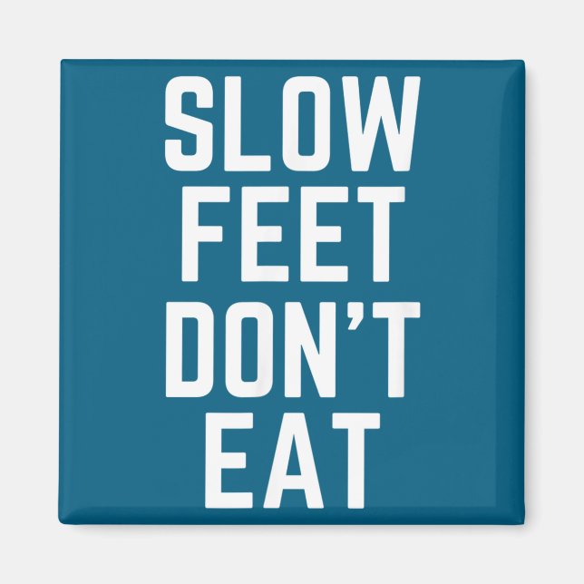 Slow Feet Don't Eat Baseball  Magnet (Front)