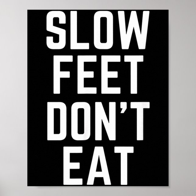 Slow Feet Don't Eat Baseball  Poster (Front)