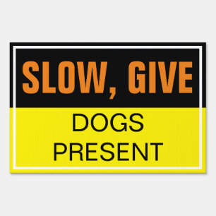 Slow, Give Dogs and Cats Present Sign