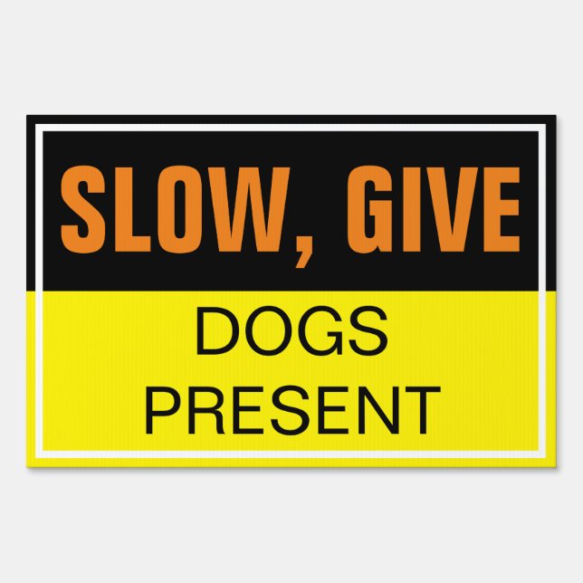 Slow, Give Dogs and Cats Present Sign (Front)