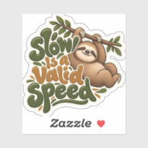 Slow Is a Valid Speed Sticker