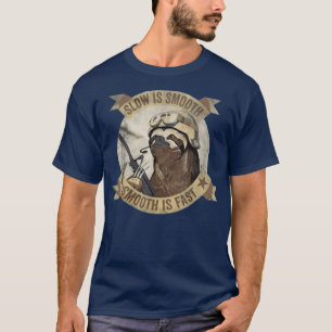 Slow Is Smooth Smooth Is Fast Sloth Guns 1 T-Shirt