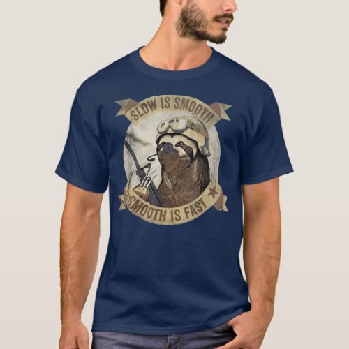 Slow Is Smooth Smooth Is Fast Sloth Guns 1 T_Shirt