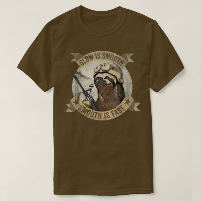 Slow Is Smooth Smooth Is Fast Sloth Guns  T-Shirt (Design Front)