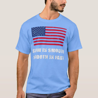 Slow is smooth smooth is fast with US flag distres T-Shirt