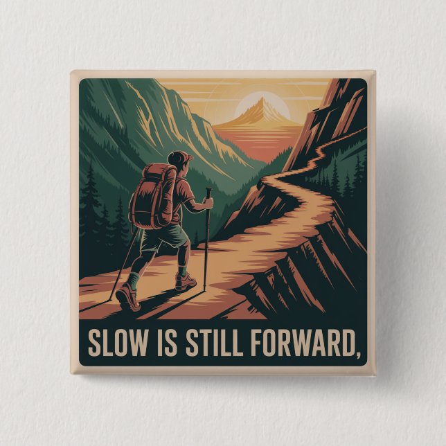 Slow Is Still Forward Button (Front)