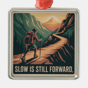 Slow Is Still Forward Metal Ornament