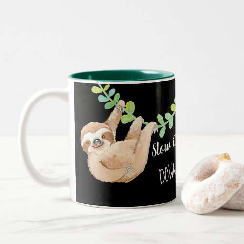 Slow It Down Sloth Coffee Mug