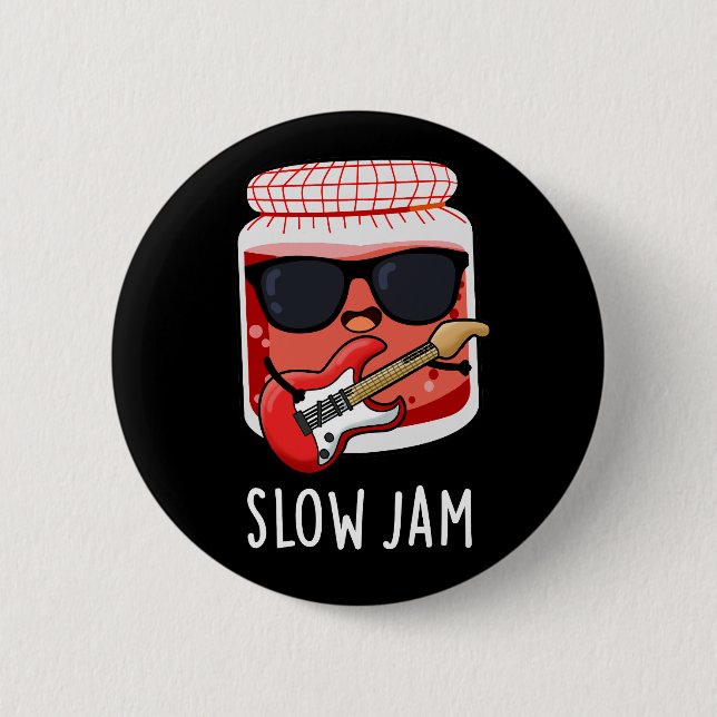 Slow Jam Funny Food Pun Dark BG Button (Front)