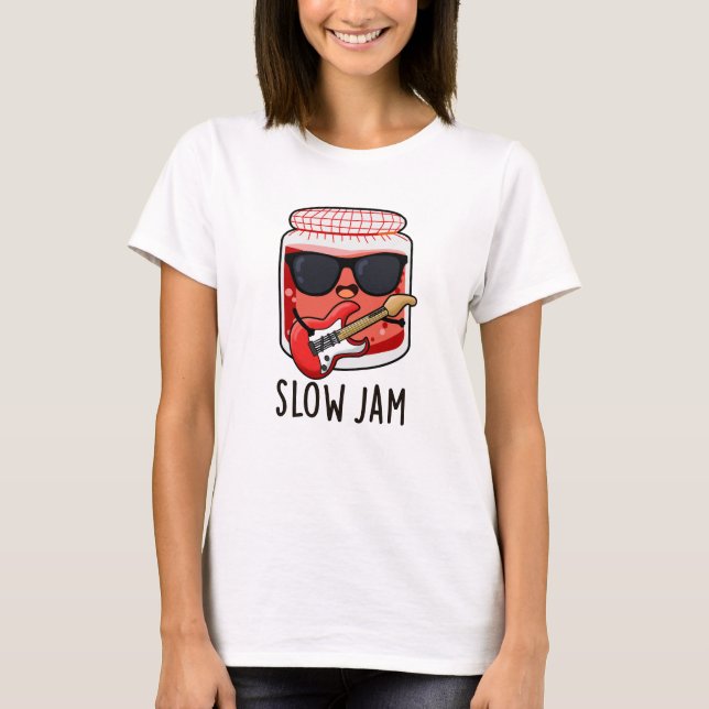 Slow Jam Funny Food Pun  T-Shirt (Front)