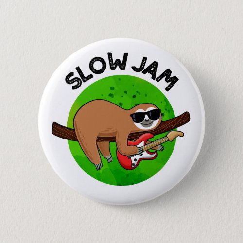 Slow Jam Funny Music Animal Pun  Button