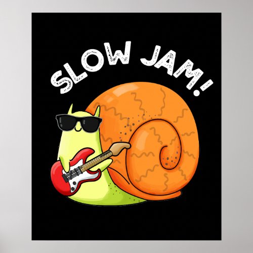 Slow Jam Funny Music Snail Pun Dark BG Poster