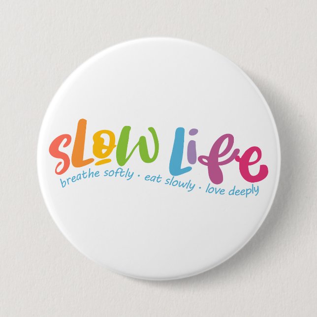 Slow Life Button (Front)