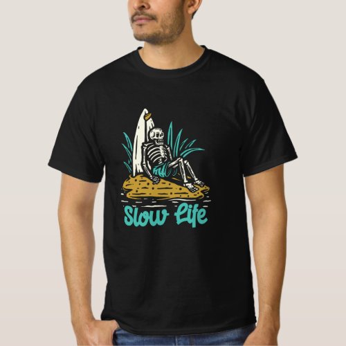 SLOW LIFE CHILLIN SKELETON SURFER T_Shirt